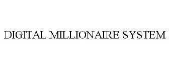 DIGITAL MILLIONAIRE SYSTEM