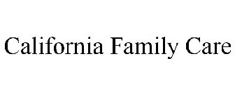 CALIFORNIA FAMILY CARE