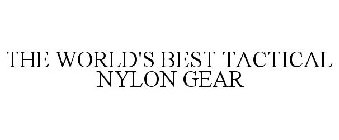 THE WORLD'S BEST TACTICAL NYLON GEAR