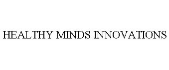 HEALTHY MINDS INNOVATIONS