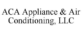 ACA APPLIANCE & AIR CONDITIONING, LLC