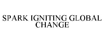 SPARK IGNITING GLOBAL CHANGE