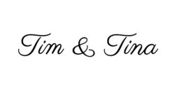 TIM & TINA