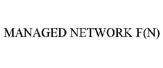 MANAGED NETWORK F(N)