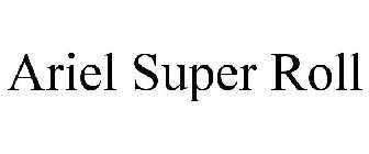 ARIEL SUPER ROLL