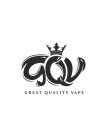 GQV GREAT QUALITY VAPE