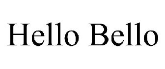 HELLO BELLO