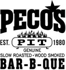 PECOS PIT EST. 1980 GENUINE SLOW ROASTED WOOD SMOKED BAR-B-QUE