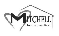 MITCHELL HOME MEDICAL