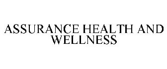 ASSURANCE HEALTH AND WELLNESS