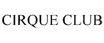 CLUB CIRQUE