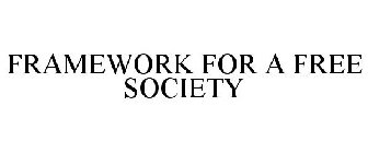 FRAMEWORK FOR A FREE SOCIETY