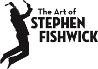 THE ART OF STEPHEN FISHWICK