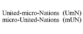UNITED-MICRO-NATIONS (UMN) MICRO-UNITED-NATIONS (MUN)