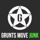 G GRUNTS MOVE JUNK