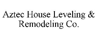 AZTEC HOUSE LEVELING & REMODELING CO.