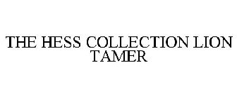 THE HESS COLLECTION LION TAMER