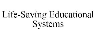 LIFE-SAVING EDUCATIONAL SYSTEMS