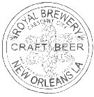 ROYAL BREWERY CRAFT BEER CRESCENT CITY HAND CRAFTED BEER FOR YOUR REFRESHMENT NEW ORLEANS LA