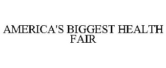 AMERICA'S BIGGEST HEALTH FAIR