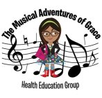 THE MUSICAL ADVENTURES OF GRACE HEALTH EDUCATION GROUP