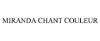 MIRANDA CHANT COULEUR