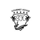 GOURMET HOUSE GH