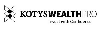 KOTYS WEALTHPRO INVEST WITH CONFIDENCE
