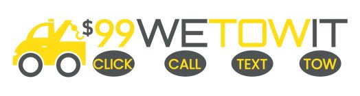 $99 WE TOW IT CLICK CALL TEXT TOW