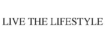 LIVE THE LIFESTYLE