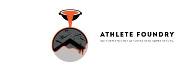 ATHLETE FOUNDRY WE TURN STUDENT ATHLETESUPERHEROES