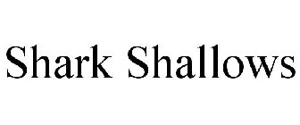 SHARK SHALLOWS