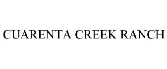 CUARENTA CREEK RANCH