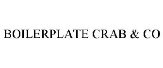 BOILERPLATE CRAB & CO