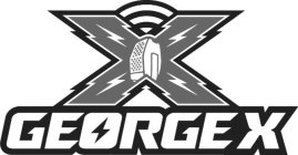X GEORGE X