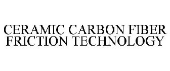 CERAMIC CARBON FIBER FRICTION TECHNOLOGY