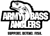 ARMY BASS ANGLERS SUPPORT. DEFEND. FISH. SUPPORT