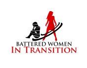 BATTERED WOMEN IN TRANSITION