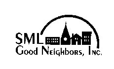 SML GOOD NEIGHBORS, INC.