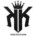 KING STAYS KING
