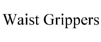 WAIST GRIPPERS