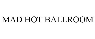 MAD HOT BALLROOM