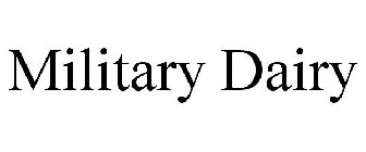 MILITARY DAIRY