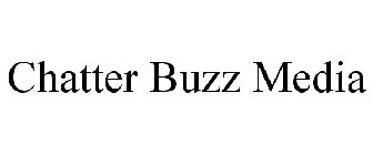 CHATTER BUZZ MEDIA