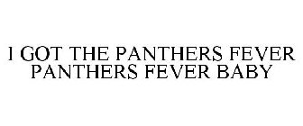 I GOT THE PANTHERS FEVER PANTHERS FEVERB