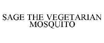 SAGE THE VEGETARIAN MOSQUITO