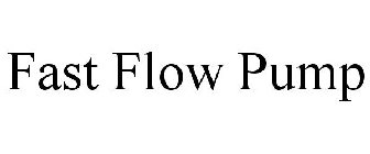 FAST FLOW PUMP