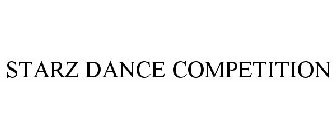 STARZ DANCE COMPETITION