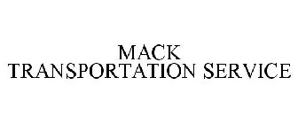 MACK TRANSPORTATION SERVICE