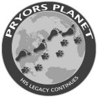 PRYORS PLANET HIS LEGACY CONTINUES